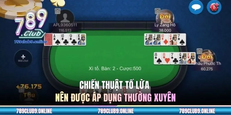 Chiến thuật tố lừa nên được áp dụng thường xuyên