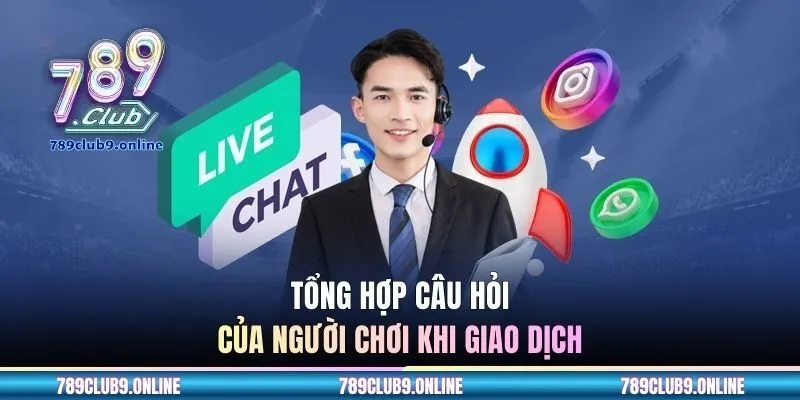 Tổng hợp câu hỏi của người chơi khi giao dịch
